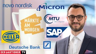 DEUTSCHE BANK AG NA O.N. Märkte am Morgen: Micron Technology, SAP, Deutsche Bank, MTU, Novo Nordisk, Hella
