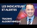 5 💻 Indicateurs, Alertes | Formation au Trading Algorithmique | avec Gilles Santacreu | ActivTrades