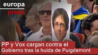 PP y Vox cargan contra el Gobierno tras la huida de Puigdemont