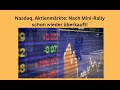 Nasdaq, Aktienmärkte: Nach Mini-Rally schon wieder überkauft! Videoausblick