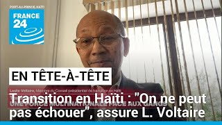 TRANSITION SHARES Transition en Haïti : &quot;On ne peut pas échouer&quot;, assure Leslie Voltaire • FRANCE 24