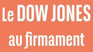 DOW JONES INDUSTRIAL AVERAGE Le DOW JONES au firmament - 100% Marchés - soir - 16/05/24