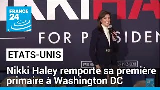 La candidate républicaine Nikki Haley remporte sa première primaire à Washington DC • FRANCE 24