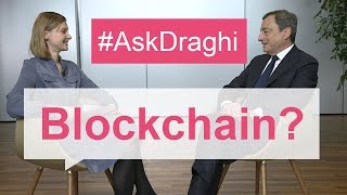 BLOCKCHAIN WORLDWIDE ORD 1P #AskDraghi: How can we harness blockchain technology to support the economy?