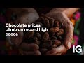 Chocolate prices climb on record high cocoa