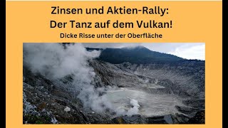 Zinsen und Aktien-Rally: Der Tanz auf dem Vulkan! Videoausblick