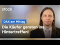 Erholungsversuch abgewürgt! DAX-Analyse am Mittag