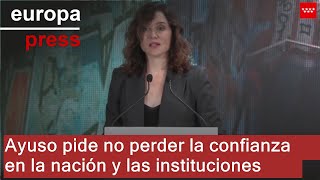 Ayuso pide no perder la confianza en la nación y las instituciones