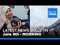 Latest news bulletin | June 8th – Morning