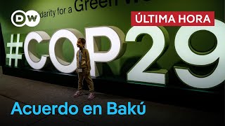 Países menos desarrollados denuncian escasa ambición del acuerdo de la COP29