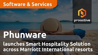 MARRIOTT INTERNATIONAL Phunware launches Smart Hospitality Solution across Gaylord and Marriott resorts