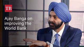 Ajay Banga on improving the World Bank