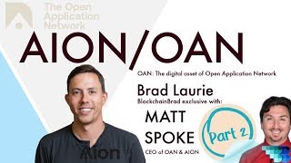 AION AION OAN | BlockchainBrad | Matt Spoke | Open Applications Network | Use Driven | Economies Network