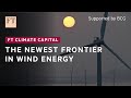 A new frontier in offshore wind energy | FT Climate Capital