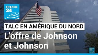 JOHNSON & JOHNSON Talc / Johnson et Johnson : 8.9 milliards de dollars pour la fin des poursuites en Amérique du Nord
