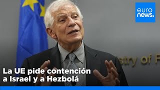 La UE pide contención a Israel y Hezbolá en el &quot;momento de la verdad&quot; para el Líbano