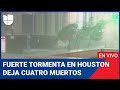 Edicion Digital: Fuerte tormenta en Houston deja cuatro muertos y cientos de miles sin electricidad