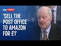 'Dead duck' Post Office should be sold to Amazon for £1, says campaigner Alan Bates