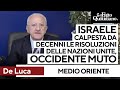 Le amare considerazioni di De Luca: "Israele calpesta le risoluzioni dell'Onu e l'occidente è muto"