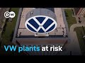 VW plants under threat | DW Business