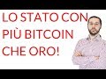 Lo Stato che ha più Bitcoin che ORO!