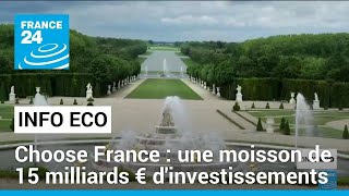 &quot;Choose France&quot; en forme olympique : une moisson de 15 milliards d&#39;euros d&#39;investissements attendus
