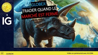 CAC40 INDEX Trading CAC40 (+0.52%): trader sur le globex quand les marchés sont fermés