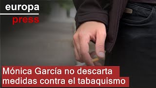 Mónica García no descarta medidas contra el tabaquismo como las aprobadas por Reino Unido