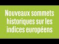 Nouveaux sommets historiques sur les indices européens - 100% Marchés - soir - 10/05/24