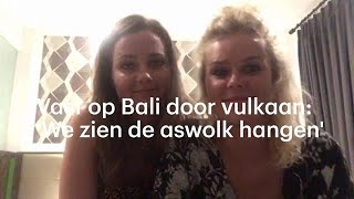 VAST RESOURCES ORD 0.1P Lianne en Carlijn zitten vast op Bali: 'We zien de - RTL NIEUWS
