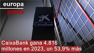 CAIXABANK CaixaBank gana 4.816 millones en 2023, un 53,9% más