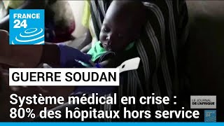 Guerre au Soudan : le système médical en crise • FRANCE 24