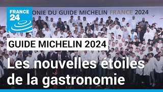 MICHELIN Guide Michelin 2024 : les nouvelles étoiles de la gastronomie • FRANCE 24
