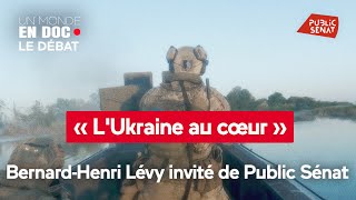 « L&#39;Ukraine au cœur » : Bernard-Henri Lévy invité de Public Sénat