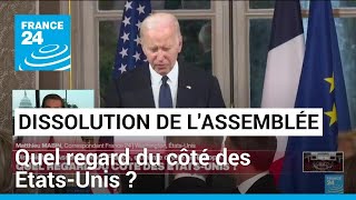 Dissolution de l&#39;Assemblée en France : quel regard du côté des Etats-Unis ? • FRANCE 24