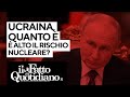 Ucraina, quanto è davvero alto il rischio nucleare?