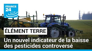 HRI-1: Quel est ce nouvel outil de mesure de la baisse des pesticides en France? • FRANCE 24