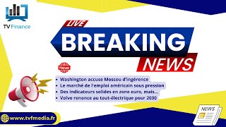 VOLVO AB [CBOE] Moscou, Emploi USA, Zone euro, Volvo : Actualités du 5 septembre par Louis-Antoine Michelet