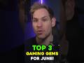 Top 3 Gaming Gems for June! #shorts