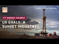 Big deals in US shale may not mean boom times are back | FT Energy Source