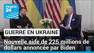 Guerre en Ukraine : Biden annonce à Zelensky une nouvelle aide de 225 millions de dollars