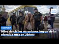 Miles de civiles ucranianos huyen de la ofensiva rusa en Járkov