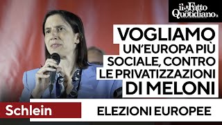 Elly Schlein: &quot;Vogliamo un&#39;Europa sociale, contro le privatizzazioni di Meloni&quot;