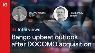 BANGO ORD 20P Bango upbeat outlook after DOCOMO acquisition