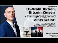 US-Wahl: Aktien, Bitcoin, Zinsen - Trump-Sieg wird eingepreist! Marktgeflüster Teil 2