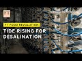 A new era of desalination | FT Food Revolution