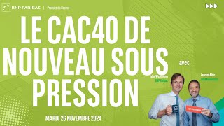 CAC40 INDEX Le CAC40 de nouveau sous pression - 100% Marchés - soir - 26/11/2024