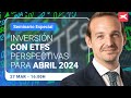 Inversión en ETFs. Perspectivas para abril 2024 | 27-03-2024