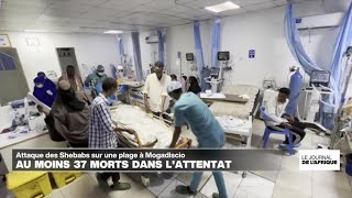 Au moins 37 morts dans une attaque des Shebabs sur une plage à Mogadiscio • FRANCE 24