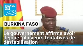 Burkina Faso : le gouvernement affirme avoir déjoué &quot;plusieurs tentatives de déstabilisation&quot;